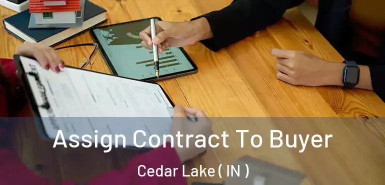  Assign Contract To Buyer Cedar Lake ( IN )
