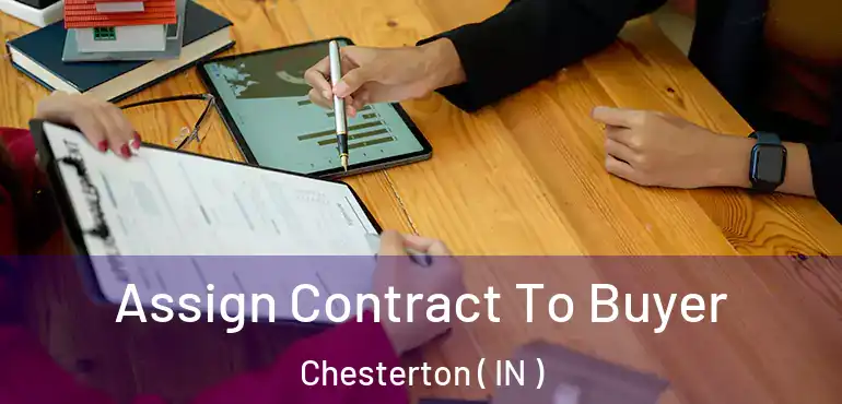  Assign Contract To Buyer Chesterton ( IN )