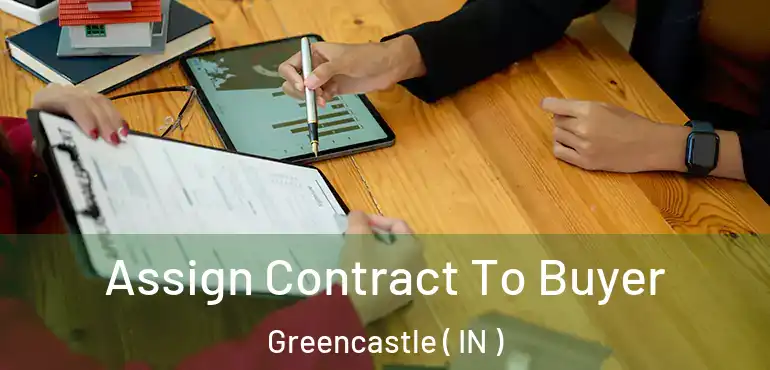  Assign Contract To Buyer Greencastle ( IN )