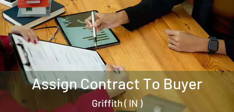 Assign Contract To Buyer Griffith ( IN )