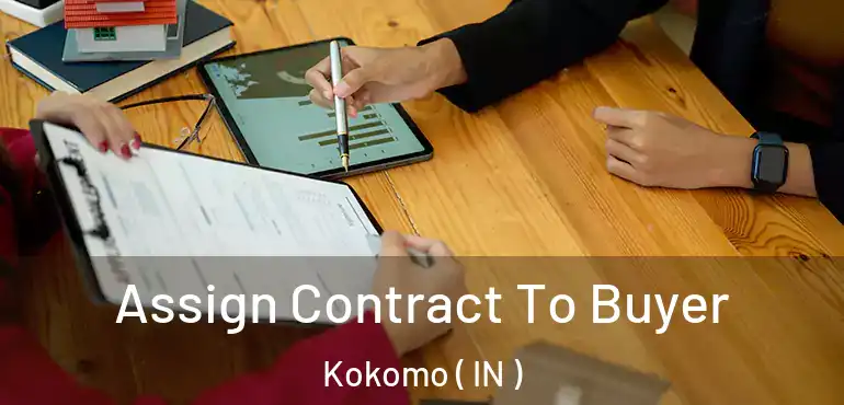  Assign Contract To Buyer Kokomo ( IN )