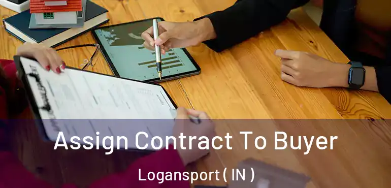 Assign Contract To Buyer Logansport ( IN )