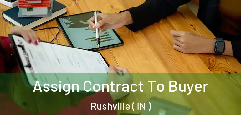 Assign Contract To Buyer Rushville ( IN )