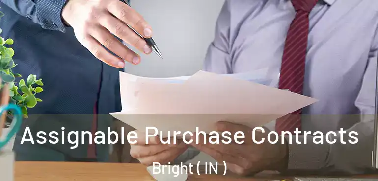  Assignable Purchase Contracts Bright ( IN )