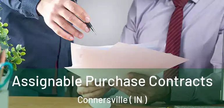 Assignable Purchase Contracts Connersville ( IN )