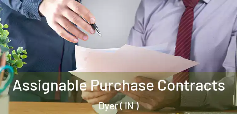  Assignable Purchase Contracts Dyer ( IN )