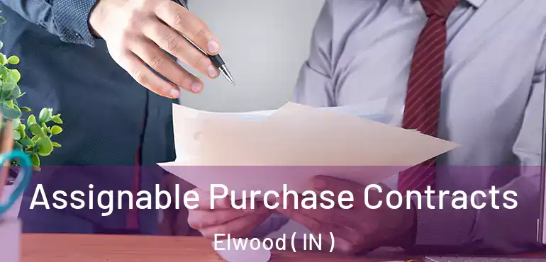 Assignable Purchase Contracts Elwood ( IN )