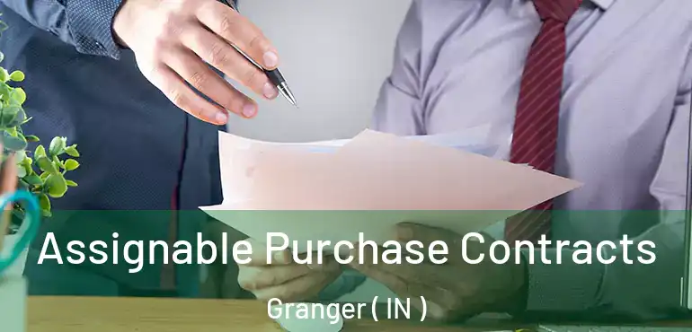  Assignable Purchase Contracts Granger ( IN )