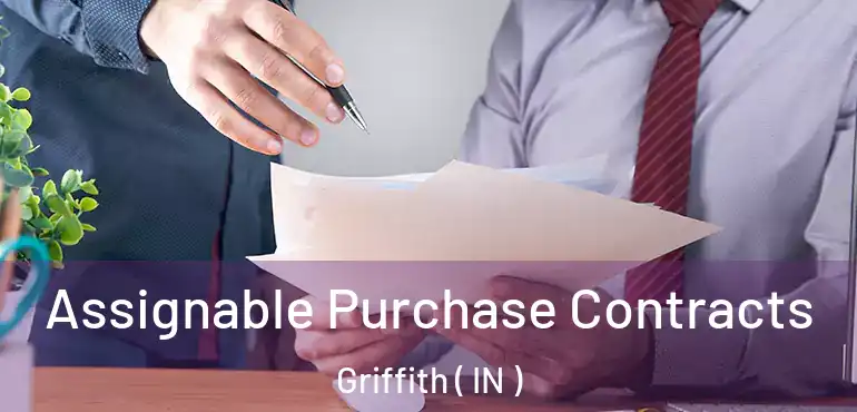  Assignable Purchase Contracts Griffith ( IN )