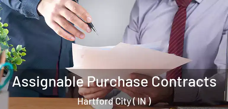  Assignable Purchase Contracts Hartford City ( IN )