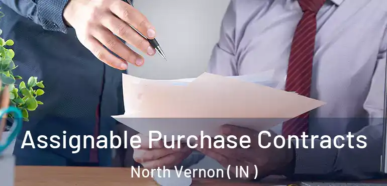  Assignable Purchase Contracts North Vernon ( IN )