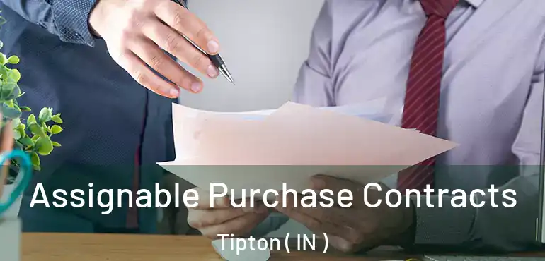  Assignable Purchase Contracts Tipton ( IN )