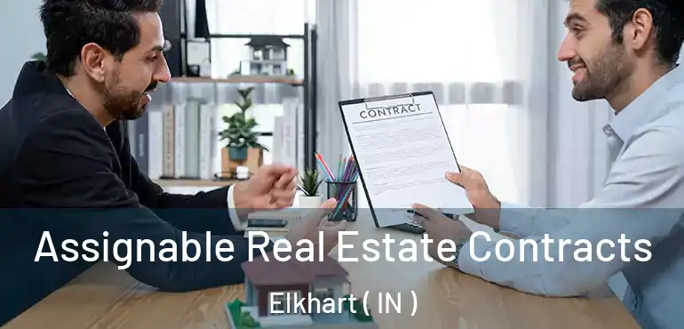  Assignable Real Estate Contracts Elkhart ( IN )