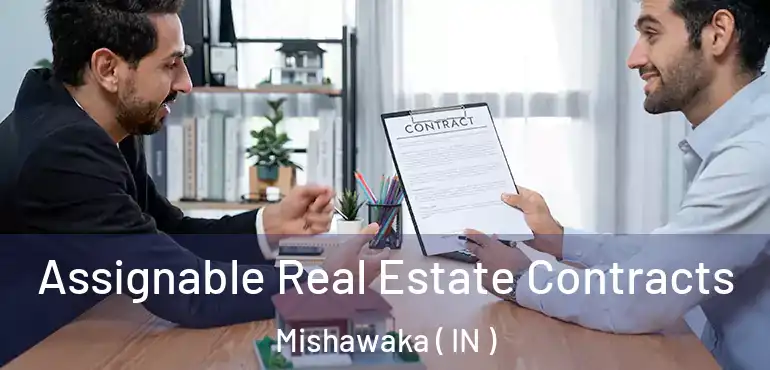 Assignable Real Estate Contracts Mishawaka ( IN )