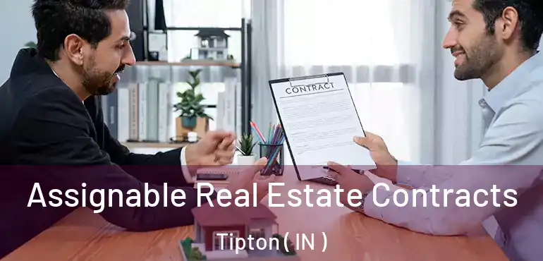 Assignable Real Estate Contracts Tipton ( IN )