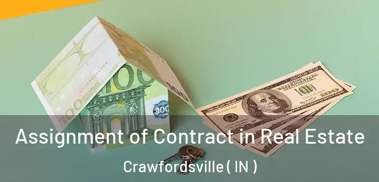 Assignment of Contract in Real Estate Crawfordsville ( IN )