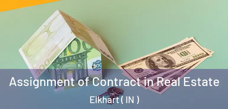  Assignment of Contract in Real Estate Elkhart ( IN )