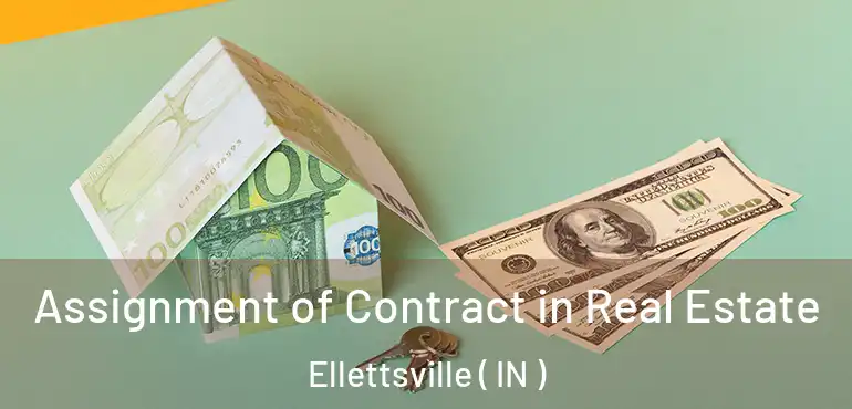  Assignment of Contract in Real Estate Ellettsville ( IN )