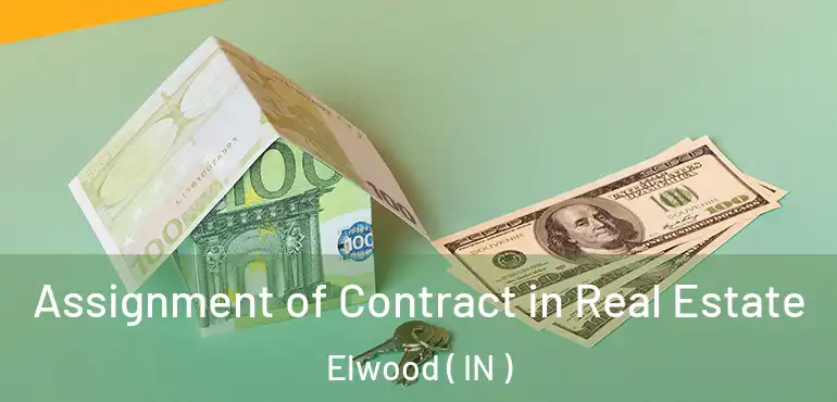  Assignment of Contract in Real Estate Elwood ( IN )