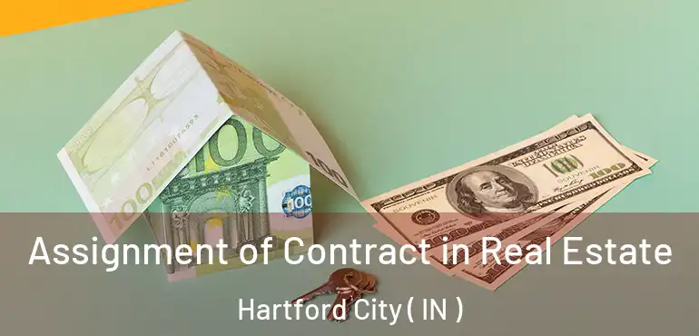 Assignment of Contract in Real Estate Hartford City ( IN )