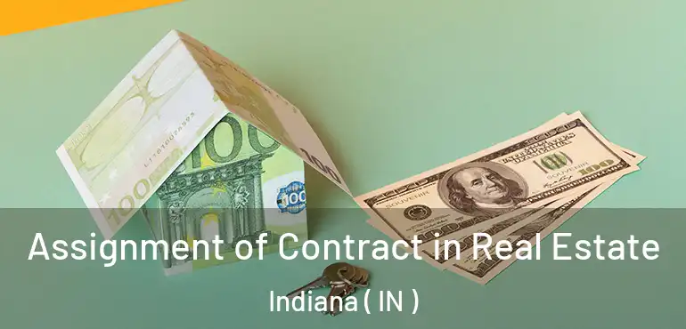 Assignment of Contract in Real Estate Indiana ( IN )