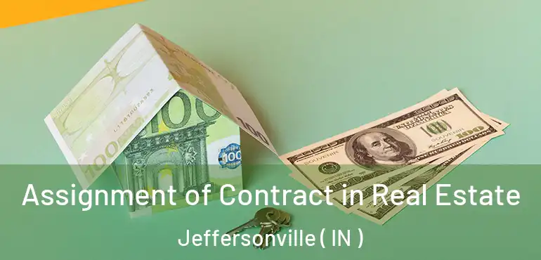 Assignment of Contract in Real Estate Jeffersonville ( IN )