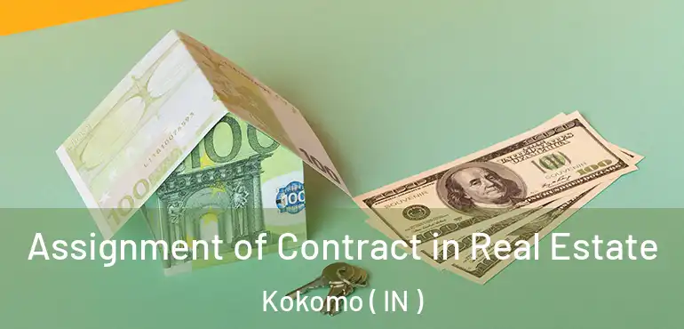 Assignment of Contract in Real Estate Kokomo ( IN )