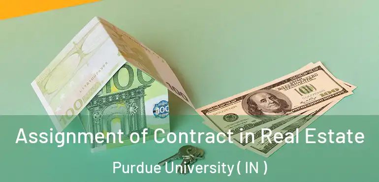  Assignment of Contract in Real Estate Purdue University ( IN )