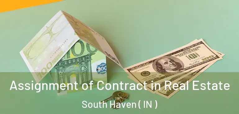 Assignment of Contract in Real Estate South Haven ( IN )