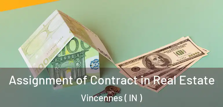  Assignment of Contract in Real Estate Vincennes ( IN )