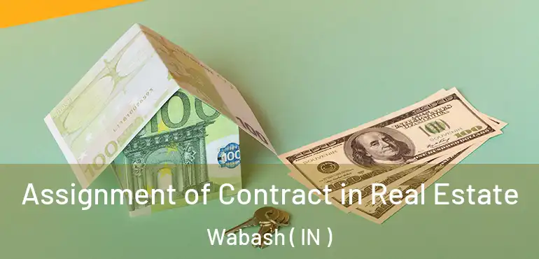  Assignment of Contract in Real Estate Wabash ( IN )