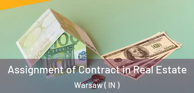 Assignment of Contract in Real Estate Warsaw ( IN )