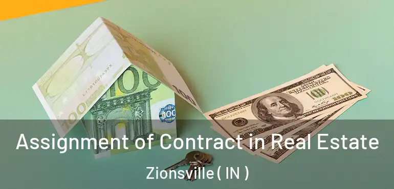 Assignment of Contract in Real Estate Zionsville ( IN )