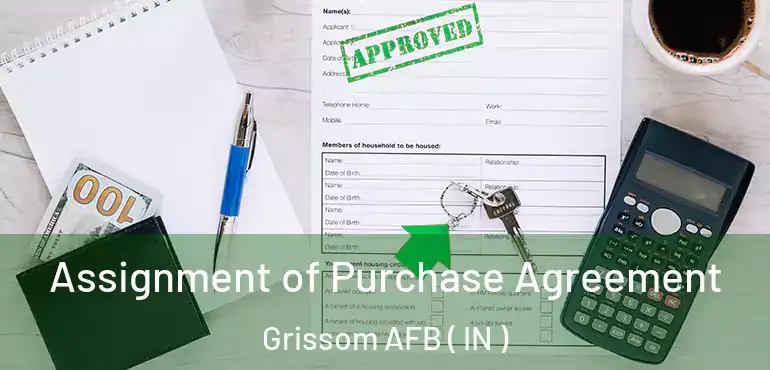  Assignment of Purchase Agreement Grissom AFB ( IN )