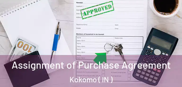  Assignment of Purchase Agreement Kokomo ( IN )
