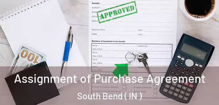  Assignment of Purchase Agreement South Bend ( IN )