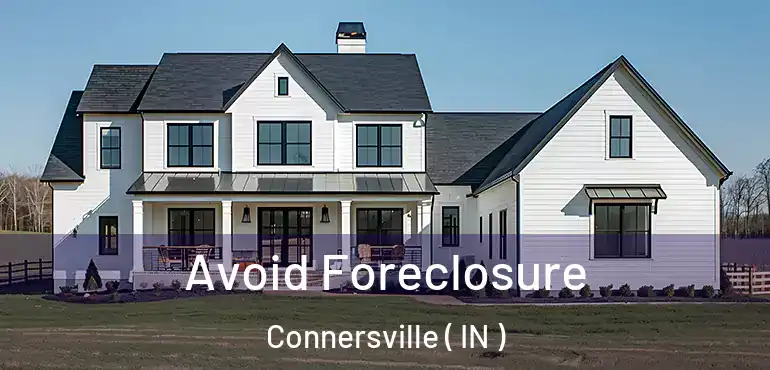  Avoid Foreclosure Connersville ( IN )