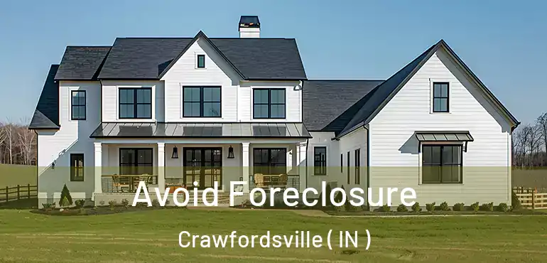  Avoid Foreclosure Crawfordsville ( IN )