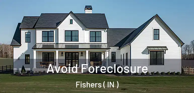  Avoid Foreclosure Fishers ( IN )