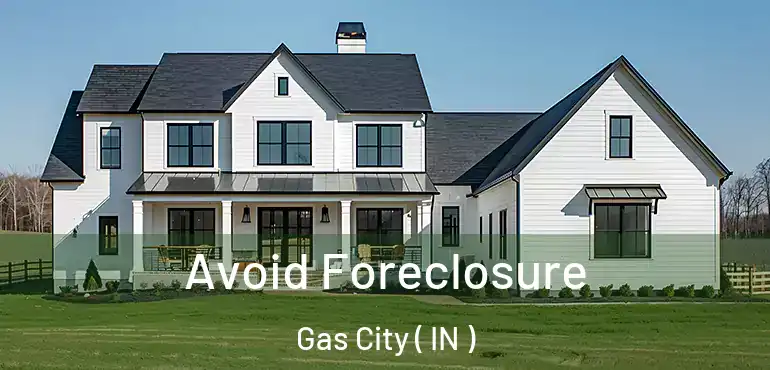  Avoid Foreclosure Gas City ( IN )