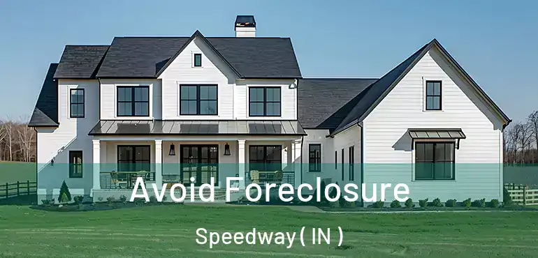 Avoid Foreclosure Speedway ( IN )