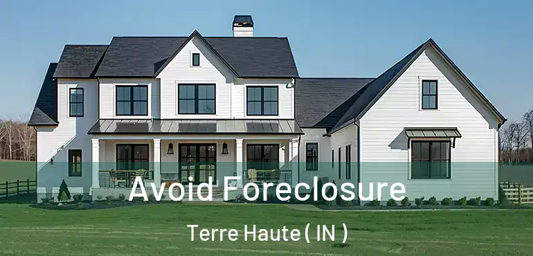 Avoid Foreclosure Terre Haute ( IN )