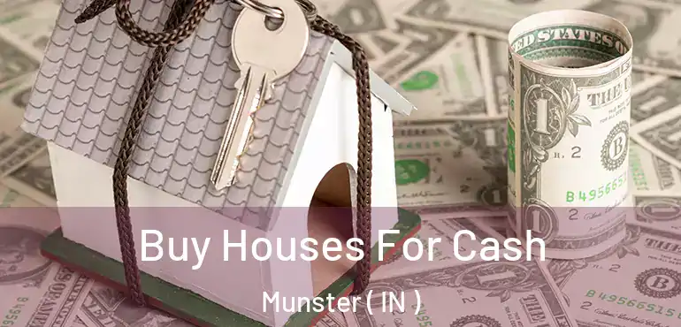  Buy Houses For Cash Munster ( IN )