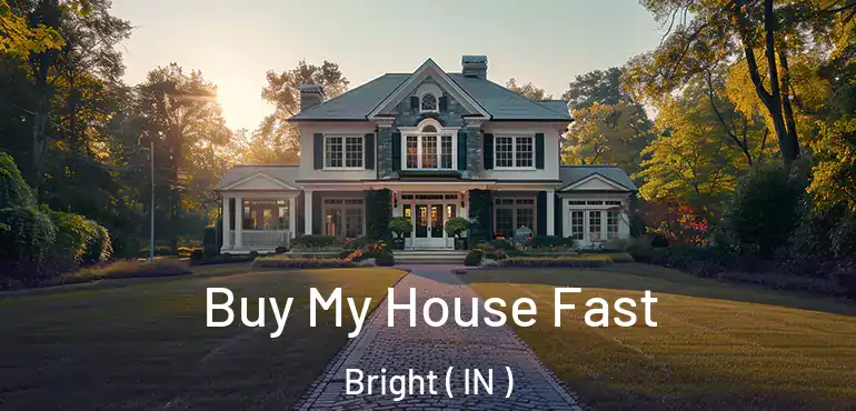  Buy My House Fast Bright ( IN )