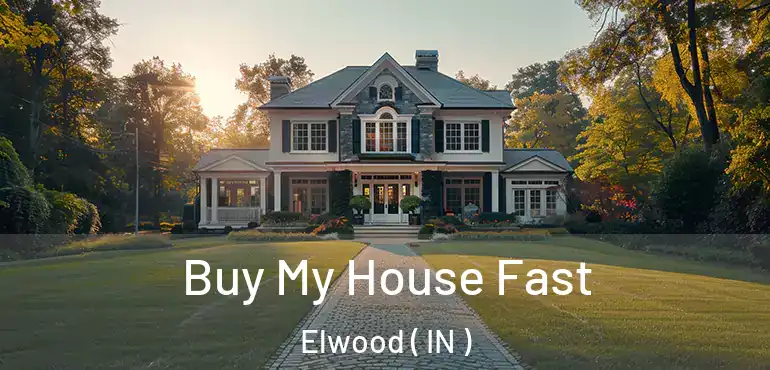  Buy My House Fast Elwood ( IN )