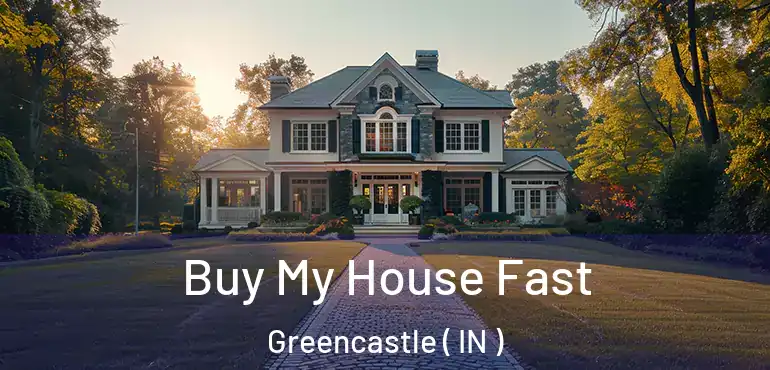 Buy My House Fast Greencastle ( IN )