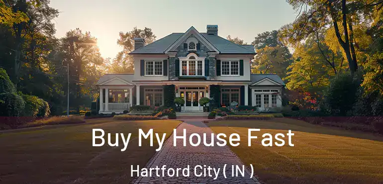 Buy My House Fast Hartford City ( IN )