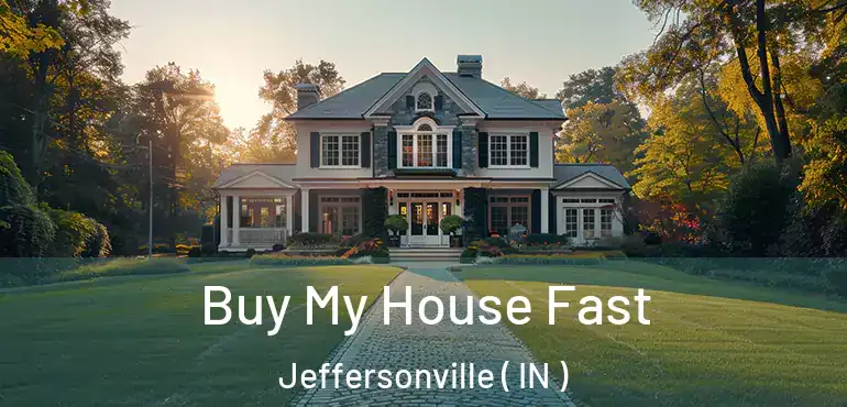 Buy My House Fast Jeffersonville ( IN )