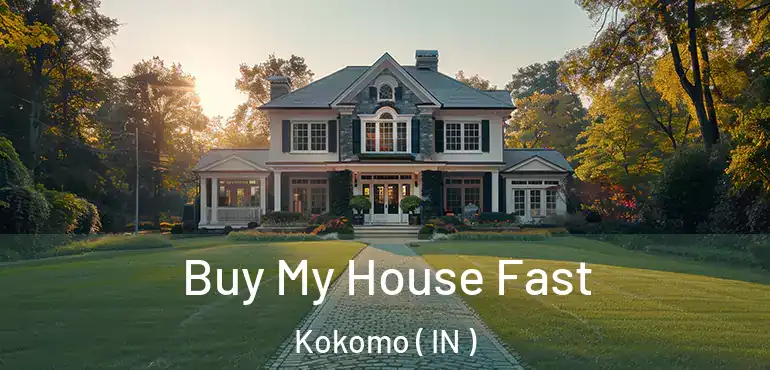  Buy My House Fast Kokomo ( IN )