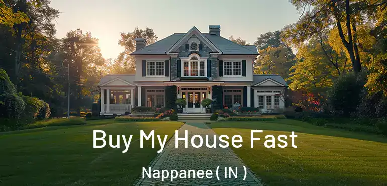  Buy My House Fast Nappanee ( IN )